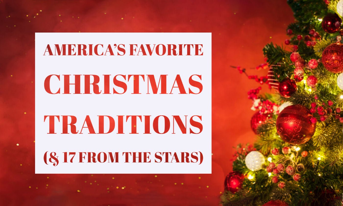 America's Favorite Christmas Traditions (& 17 From the Stars) - Christmas World